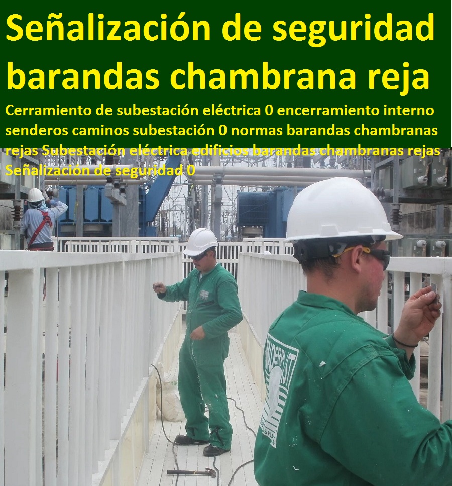 Cerramiento de subestación eléctrica 0 encerramiento interno senderos caminos subestación 0 normas barandas chambranas rejas Subestación eléctrica edificios barandas chambranas rejas Señalización de seguridad 0 Cerramiento de subestación eléctrica 0 encerramiento interno senderos caminos subestación 0 normas barandas chambranas rejas Subestación eléctrica edificios barandas chambranas rejas Señalización de seguridad 0